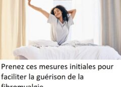 Prenez ces mesures initiales pour faciliter la guérison de la fibromyalgie